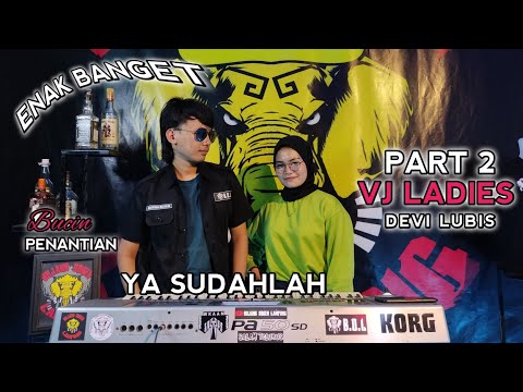 SLEBEWW SPECIAL BUCIN PENANTIAN BY VJ LADIES DEVI LUBIS feat AYENG ADI BUJANG ORGEN LAMPUNG