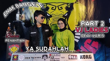 SLEBEWW SPECIAL BUCIN PENANTIAN BY VJ LADIES DEVI LUBIS feat AYENG ADI BUJANG ORGEN LAMPUNG