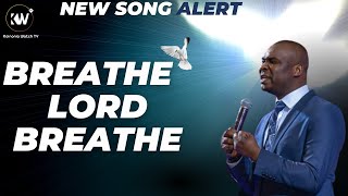 YOU NEED TO SEE THIS) BREATHE LORD BREATHE UPON MY LIFE, THE PROPHETIC SONG BY APOSTLE JOSHUA SELMAN