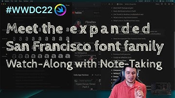 [iOS Dev] WWDC22 Session: Meet the expanded San Francisco font family – Watch-Along with Note-Taki