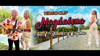 Video thumbnail of "Ana C. Ramírez y Orquesta - Magdalena"