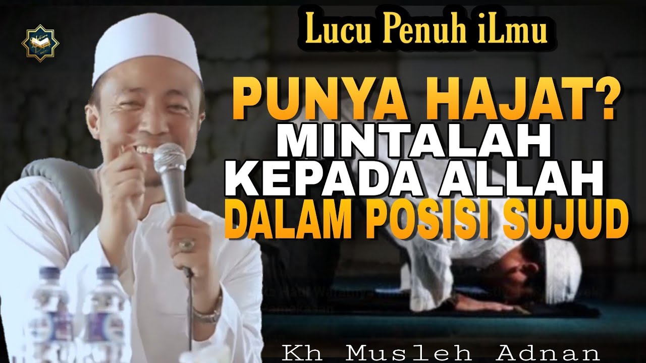 Free Download Punya Hajat Mintalah Kepada Allah Dalam Posisi Sujud Kh Musleh Adnan Mp3 With 26 14