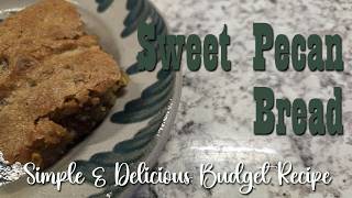 Sweet Pecan Bread ~ Simple & Delicious