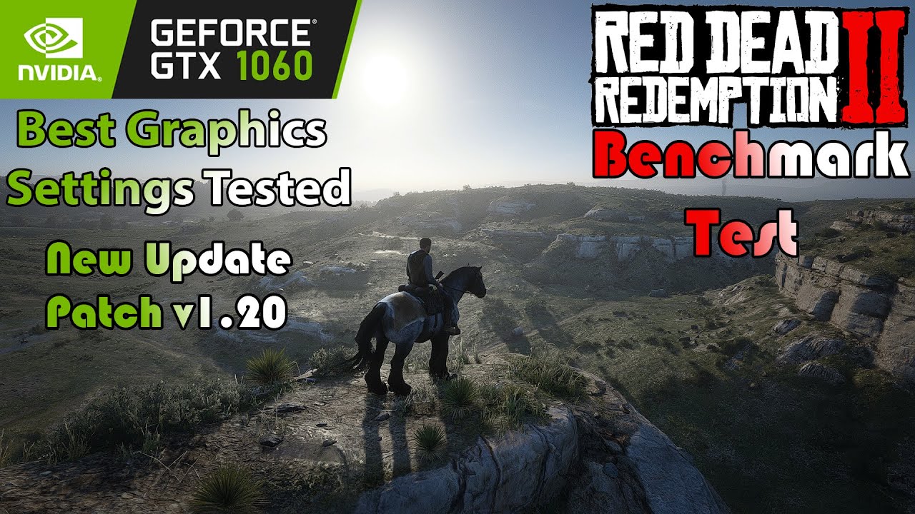 GTX 1060 Red Dead Redemption 2 PC New Update Patch v1.20 Benchmark
