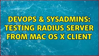 Celebrity DevOps & SysAdmins: Testing radius server from Mac OS X client Net Worth