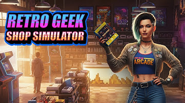 Is Retro Geek Shop Simulator worth a Look?