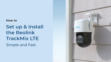 How to Set up & Install the Reolink TrackMix LTE