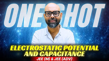 Master ELECTROSTATIC POTENTIAL & CAPACITANCE in one shot | JEE Mains & Advanced #iitjee