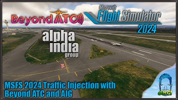 MSFS 2024 Traffic Injection with Beyond ATC and AIG