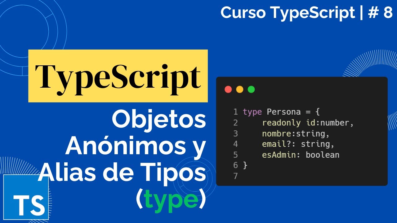 Objetos Anónimos y Alias de Tipos | Curso de TypeScript