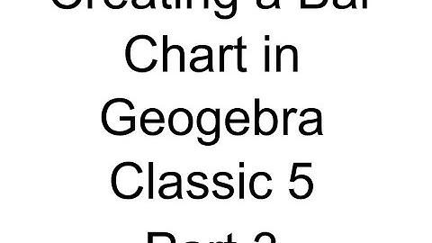 Creating a Bar chart in Geogebra Classic 5 part 3
