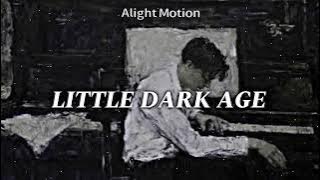 Download lagu LITTLE DARK AGE EDIT AUDIO (SLOWED)