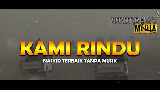 Nasyid Indonesia Tanpa Alat Musik - Kami Rindu
