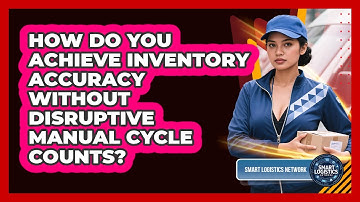 How Do You Achieve Inventory Accuracy Without Disruptive Manual Cycle Counts?
