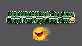 KATA-KATA MOTIVASI LUCU DAN KONYOL PENGHILANG STRES PART 3||AMBYAR CHANNEL