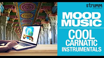 Mood Music - Cool Carnatic Instrumentals | Jukebox Mood Music - Cool Carnatic Instrumentals | Jukebox