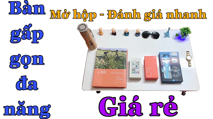 Mở hộp - Đánh giá nhanh sản phẩm bàn gấp gọn đa năng giá rẻ mua trên trang thương mại điện tử Shopee