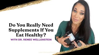 Do You Really Need Supplements If You Eat Healthy?