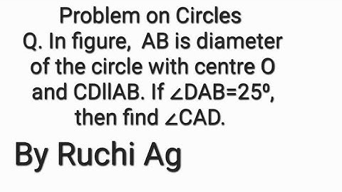  In figure, AB is diameter of circle with O and CDllAB. If ∠DAB=25⁰, then find ∠CAD. #circlesclass9