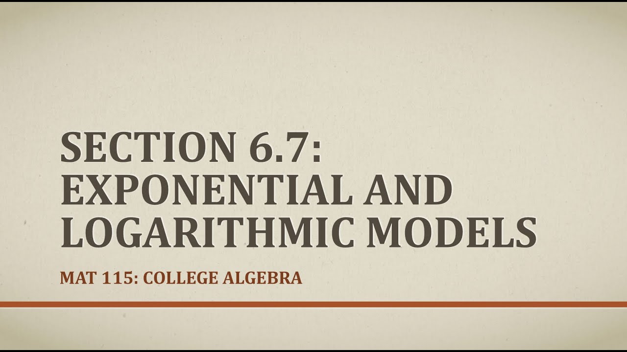 Section 6.7: Exponential and Logarithmic Models - YouTube