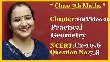 Ncert Class 7 Maths Chapter - 10 Practical Geometry (Video-  20)Ex-10.6