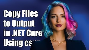 How to Copy Files to Output Directory in .NET Core Using csproj