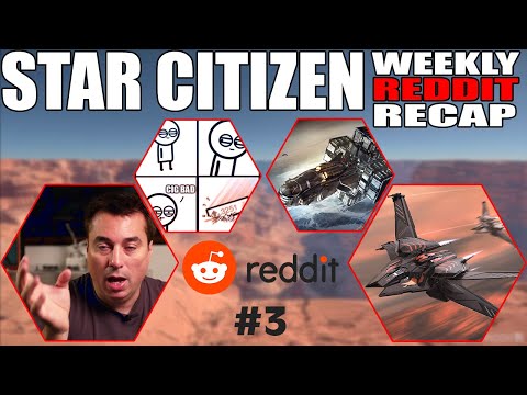 STAR CITIZEN REDDIT RECAP #3 