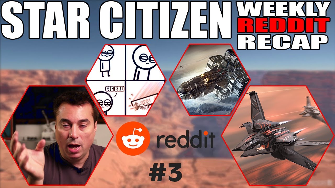 STAR CITIZEN REDDIT RECAP #3 