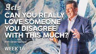 Can You Really Love Someone You Disagree With This Much Acts The Unstoppable Spirit Week 16