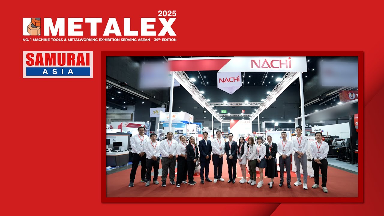 【Event】METALEX 2025 Report ーNachi Technology (Thailand)ー