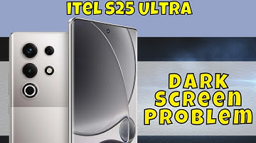 How to Fix itel S25 Ultra Black Screen / Dark Screen Problem