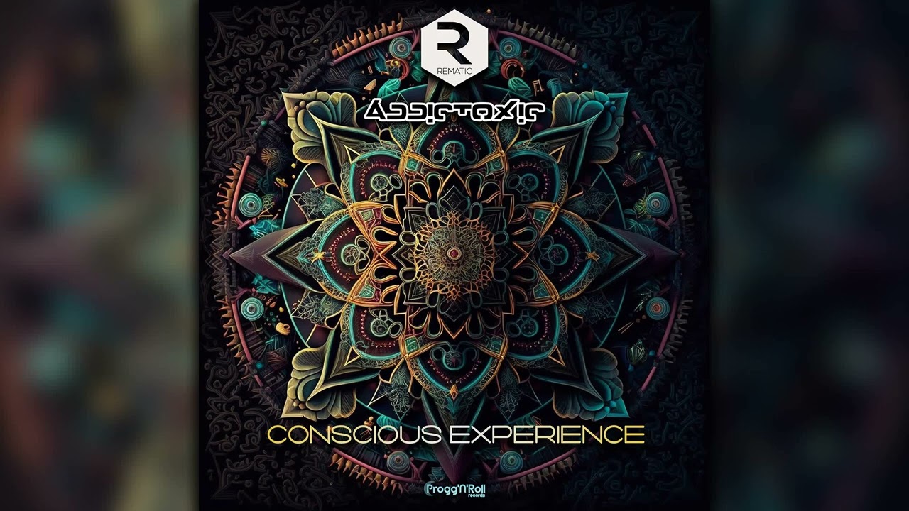 Watch Conscious Experience - Rematic, Addictoxic (PNR263/Geomagnetic Records/Psytrance)::Full Album on YouTube Watch Conscious Experience - Rematic, Addictoxic (PNR263/Geomagnetic Records/Psytrance)::Full Album on YouTube