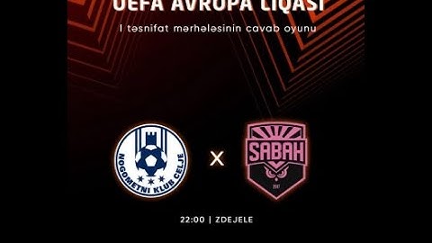 UEFA aavropa liqasının 1-ci təsnifat mərhələsinin cavab oyunu. Çelye Sabah |CANLI 7sportda canlı
