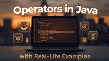 Understanding Java Operators: A Beginner to Advanced Overview and Practicle