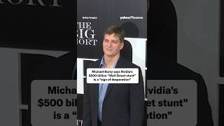 Michael Burry says Nvidia's $500 billion "Wall Street stunt" is a "sign of desperation." 😦