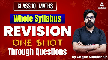 Class 10 Maths | Whole Syllabus Revision For CBSE Class 10 Board Exam 2023 | Gagan Makkar Sir