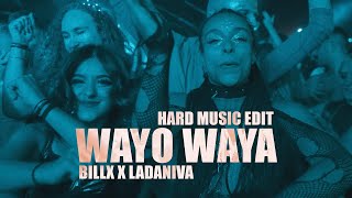 Billx &amp; Ladaniva - Wayo Waya (Hard music edit)