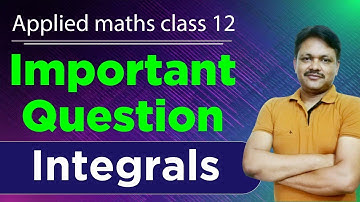 Important Question | Integrals | Applied Mathematics Class 12 | Gaur Classes