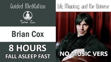 Fall Asleep Fast with Brian Cox | 8-Hour Sleep Remix (No Music) | Finding Meaning in the Universe