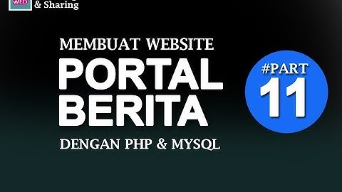 Membuat Website Portal Berita dengan PHP & MySql -  Bag 11 | Kategori dan Pencarian