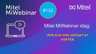 SENASTE NYTT OM MITEL INTERACTION RECORDER OCH MIR INSIGHTS AI MiWebinar 25-12-03
