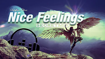 Nice Feelings (secretmix) Wonderful relaxing music to make you feel good (Ambient Lounge)