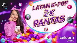 Hwaiting Terus Tanpa Had 2X Pantas Dengan Celcom Xpax