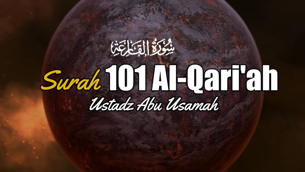Surah 101 Al Qari ah Ustadz Abu Usamah