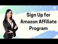 Amazon affiliate program sign up - Beginner&#39;s guide to creating an account