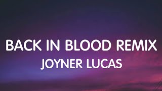 Joyner Lucas - Back In Blood (Lyrics) Remix New Song