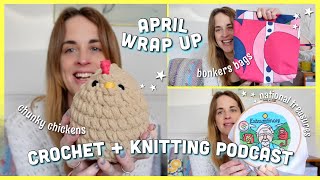 112• Slightly Bonkers Bags | Chubby Chickens | Cross Stitch 🌎 April Making Wrap Up!
