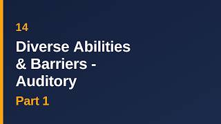 14 | WCAG 2 Read & Learn | Part 1 | Diverse Abilities and Barriers - Auditory
