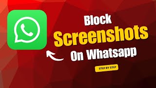 How to Block Screenshots on WhatsApp in 2025