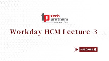 Workday HCM Lecture 3 | Naresh Reddy | Tech Pratham